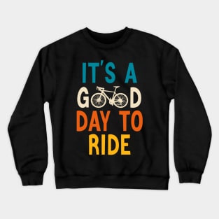 It's A Good Day To Ride Biker Vintage Retro Crewneck Sweatshirt